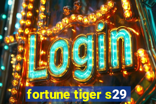 fortune tiger s29